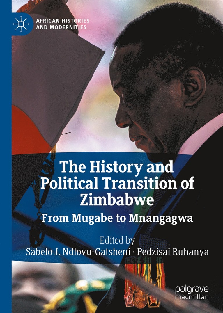Sabelo J. Ndlovu-Gatsheni, Pedzisai Ruhanya - History and Political Transition of Zimbabwe, Inbunden