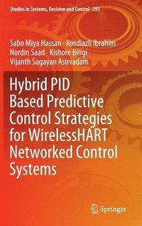 bokomslag Hybrid PID Based Predictive Control Strategies for WirelessHART Networked Control Systems
