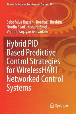 Hybrid PID Based Predictive Control Strategies for WirelessHART Networked Control Systems 1