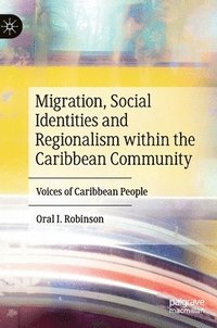bokomslag Migration, Social Identities and Regionalism within the Caribbean Community