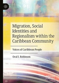 bokomslag Migration, Social Identities and Regionalism within the Caribbean Community