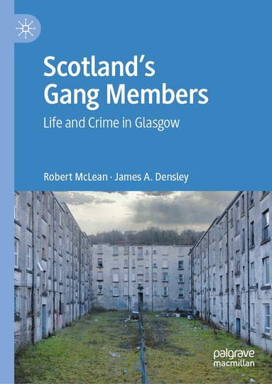 Robert McLean, James A. Densley - Scotland’s Gang Members, Inbunden