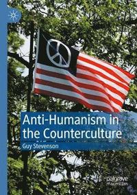 bokomslag Anti-Humanism in the Counterculture