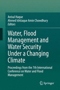 bokomslag Water, Flood Management and Water Security Under a Changing Climate