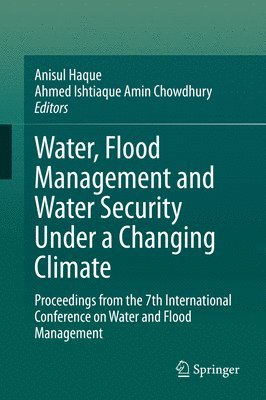 bokomslag Water, Flood Management and Water Security Under a Changing Climate