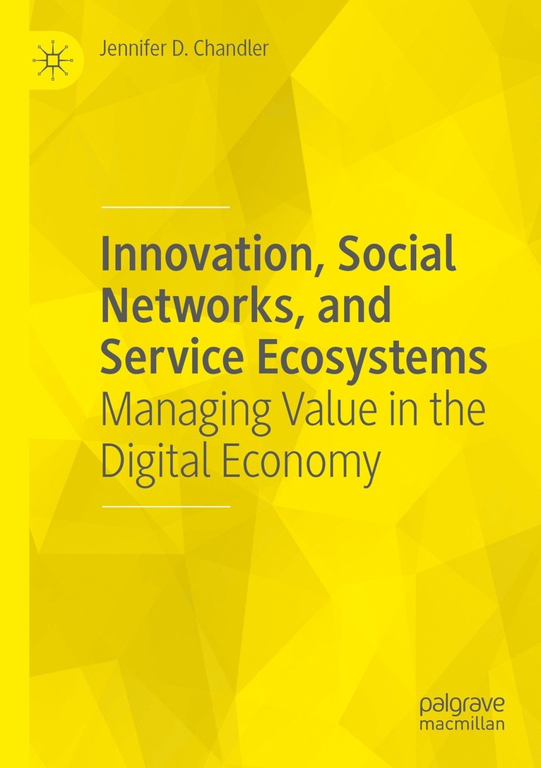 Jennifer D. Chandler - Innovation, Social Networks, and Service Ecosystems, Häftad