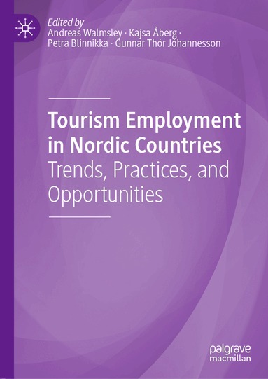 Andreas Walmsley, Kajsa Åberg, Petra Blinnikka, Gunnar Thór Jóhannesson - Tourism Employment in Nordic Countries, Inbunden
