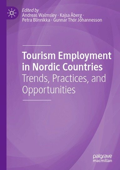 Andreas Walmsley, Kajsa Åberg, Petra Blinnikka, Gunnar Thór Jóhannesson - Tourism Employment in Nordic Countries, Häftad