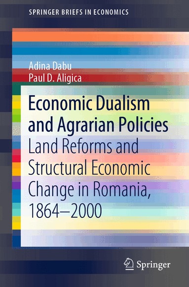 Adina Dabu, Paul D. Aligica - Economic Dualism and Agrarian Policies, Häftad