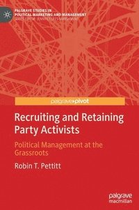 bokomslag Recruiting and Retaining Party Activists