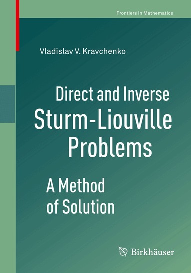 Vladislav V. Kravchenko - Direct and Inverse Sturm-Liouville Problems, Häftad