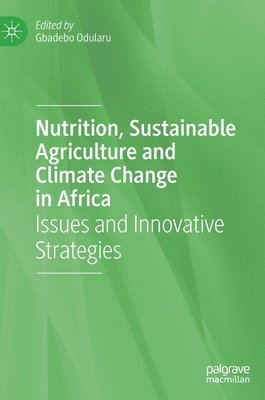 bokomslag Nutrition, Sustainable Agriculture and Climate Change in Africa