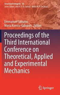 bokomslag Proceedings of the Third International Conference on Theoretical, Applied and Experimental Mechanics