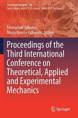 Emmanuel Gdoutos, Maria Konsta-Gdoutos - Proceedings of the Third International Conference on Theoretical, Applied and Experimental Mechanics, Häftad