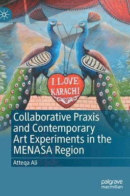 bokomslag Collaborative Praxis and Contemporary Art Experiments in the MENASA Region