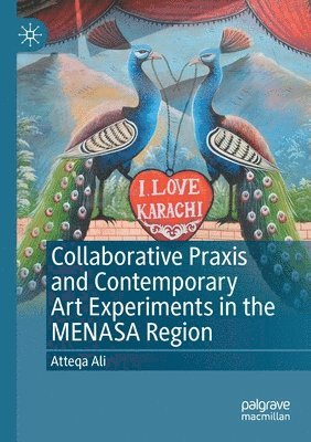 bokomslag Collaborative Praxis and Contemporary Art Experiments in the MENASA Region