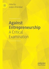 bokomslag Against Entrepreneurship