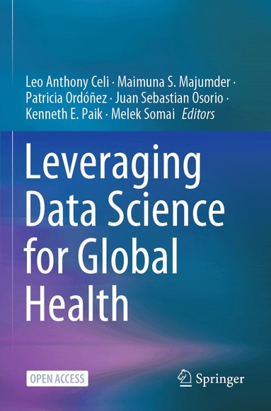 Leo Anthony Celi, Maimuna S. Majumder, Patricia Ordóñez, Juan Sebastian Osorio, Kenneth E. Paik, Melek Somai - Leveraging Data Science for Global Health, Häftad