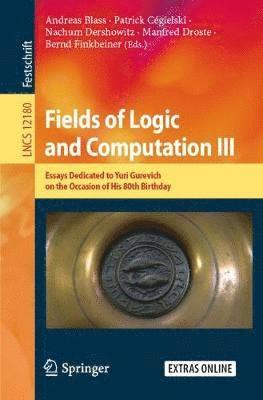 Fields of Logic and Computation III 1