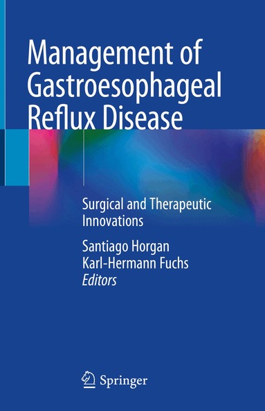 Santiago Horgan, Karl-Hermann Fuchs - Management of Gastroesophageal Reflux Disease, Inbunden