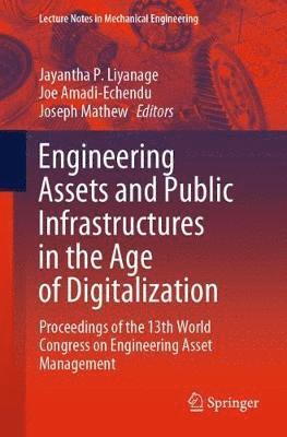 Engineering Assets and Public Infrastructures in the Age of Digitalization 1