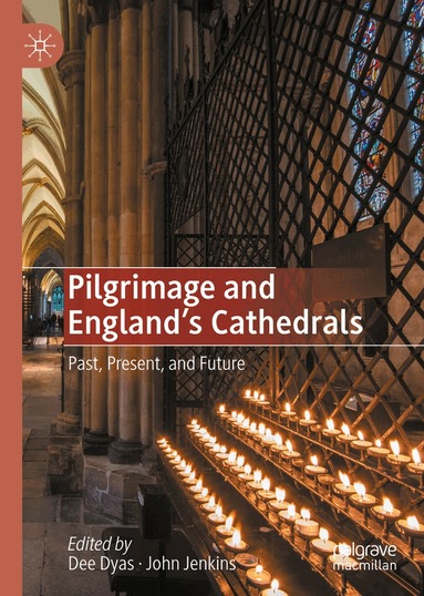 Dee Dyas, John Jenkins - Pilgrimage and England's Cathedrals, Inbunden