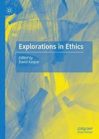 bokomslag Explorations in Ethics