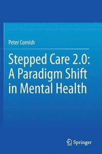 bokomslag Stepped Care 2.0: A Paradigm Shift in Mental Health