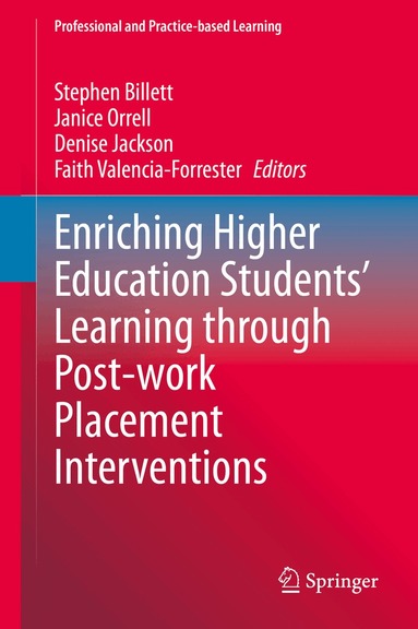Stephen Billett, Janice Orrell, Denise Jackson, Faith Valencia-Forrester - Enriching Higher Education Students' Learning through Post-work Placement Interventions, Inbunden