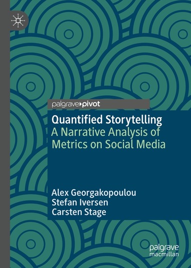 Alex Georgakopoulou, Stefan Iversen, Carsten Stage - Quantified Storytelling, Inbunden