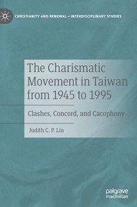 bokomslag The Charismatic Movement in Taiwan from 1945 to 1995