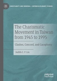 bokomslag The Charismatic Movement in Taiwan from 1945 to 1995