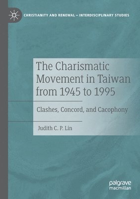 The Charismatic Movement in Taiwan from 1945 to 1995 1