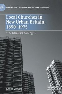 bokomslag Local Churches in New Urban Britain, 1890-1975