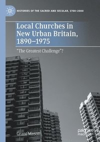 bokomslag Local Churches in New Urban Britain, 1890-1975