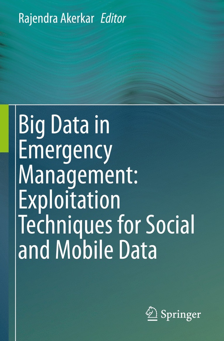 Big Data in Emergency Management: Exploitation Techniques for Social and Mobile Data