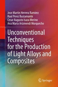 bokomslag Unconventional Techniques for the Production of Light Alloys and Composites