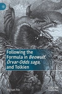 bokomslag Following the Formula in Beowulf, rvar-Odds saga, and Tolkien