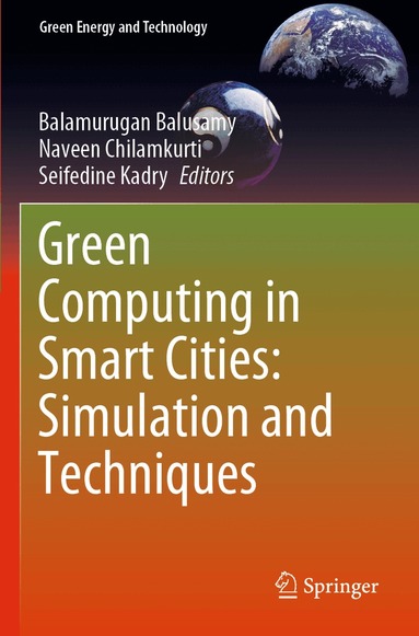 Balamurugan Balusamy, Naveen Chilamkurti, Seifedine Kadry - Green Computing in Smart Cities: Simulation and Techniques, Häftad