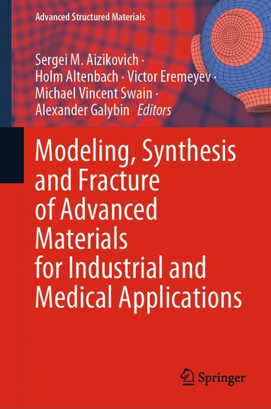 bokomslag Modeling, Synthesis and Fracture of Advanced Materials for Industrial and Medical Applications