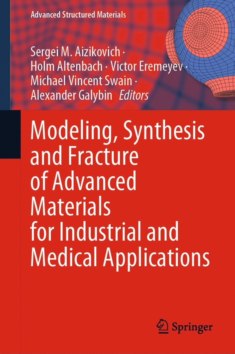 Modeling, Synthesis and Fracture of Advanced Materials for Industrial and Medical Applications 1