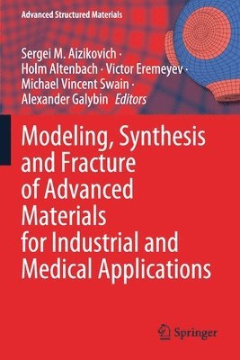 Modeling, Synthesis and Fracture of Advanced Materials for Industrial and Medical Applications 1