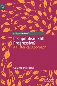 bokomslag Is Capitalism Still Progressive?