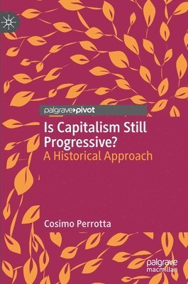 Is Capitalism Still Progressive? 1
