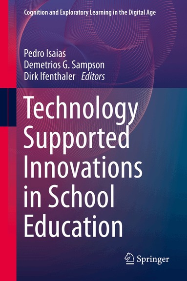 Pedro Isaias, Demetrios G. Sampson, Dirk Ifenthaler - Technology Supported Innovations in School Education, Inbunden