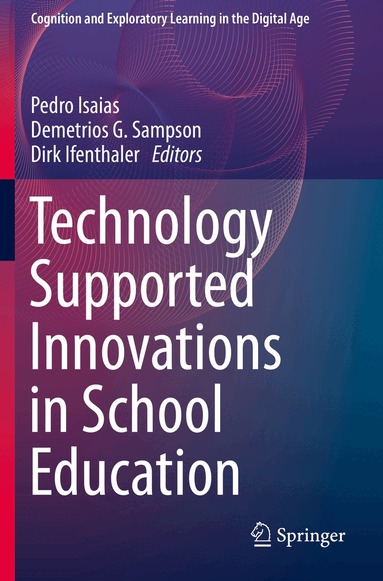 Pedro Isaias, Demetrios G. Sampson, Dirk Ifenthaler - Technology Supported Innovations in School Education, Häftad