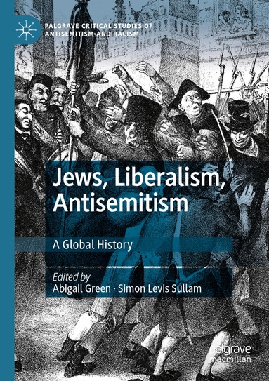 Abigail Green, Simon Levis Sullam - Jews, Liberalism, Antisemitism, Häftad