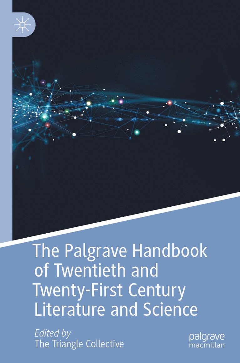 The Palgrave Handbook of Twentieth and Twenty-First Century Literature and Science 1