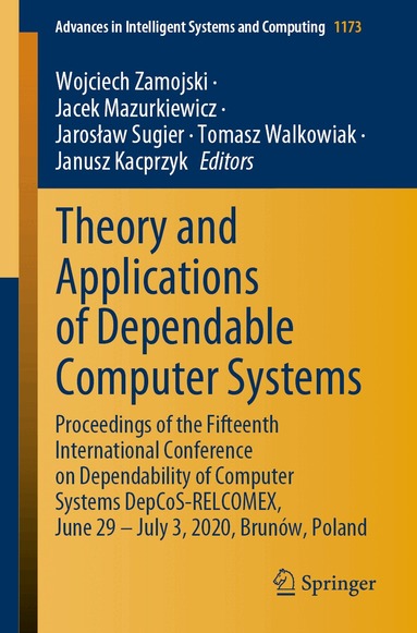 Wojciech Zamojski, Jacek Mazurkiewicz, Jarosław Sugier, Tomasz Walkowiak, Janusz Kacprzyk - Theory and Applications of Dependable Computer Systems, Häftad