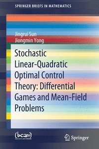 bokomslag Stochastic Linear-Quadratic Optimal Control Theory: Differential Games and Mean-Field Problems